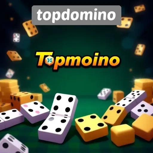 Topdomino sebagai Pilihan Utama untuk Penggemar Domino